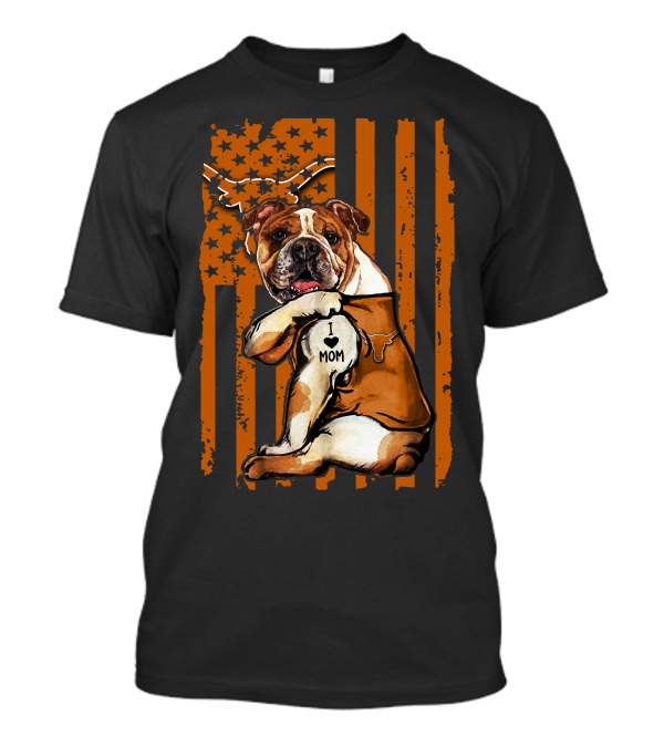 Bulldog I Love Mom Texas Longhorn Flag T-Shirt