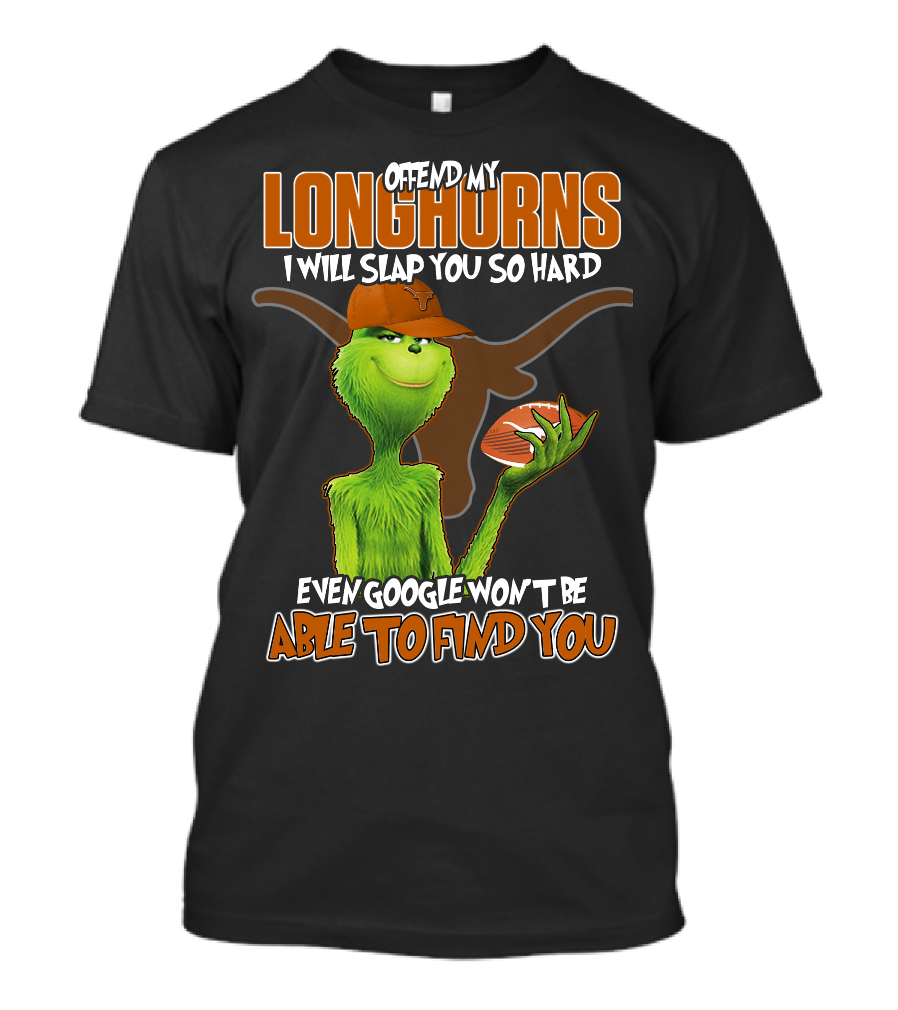 Offend My Longhorns Grinch Football Google Won't Find You T-Shirt