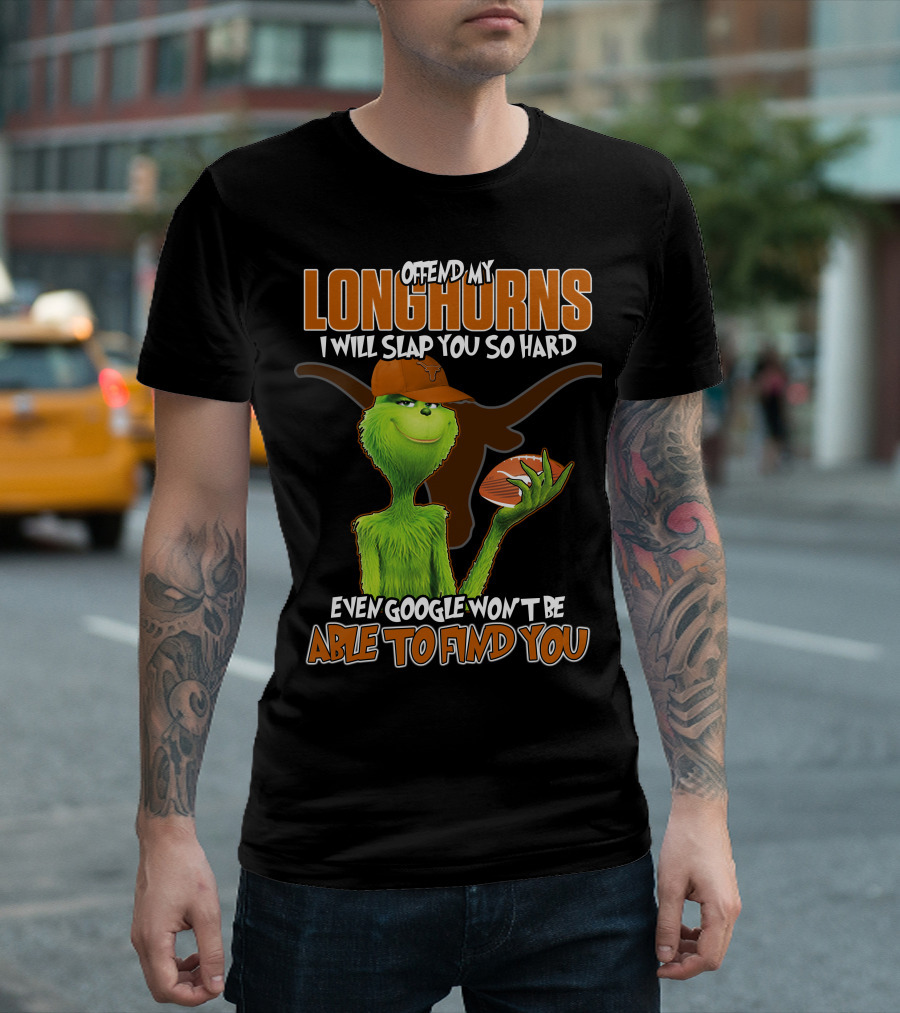Offend My Longhorns Grinch Football Google Won't Find You T-Shirt