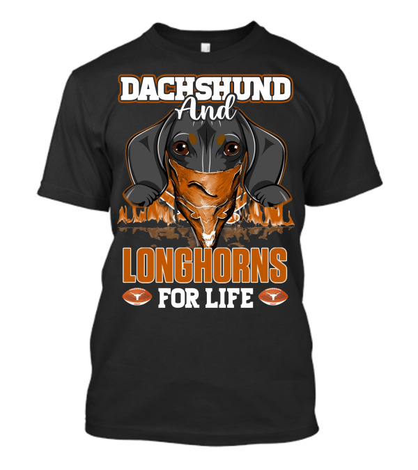 Dachshund And Longhorns For Life T-Shirt