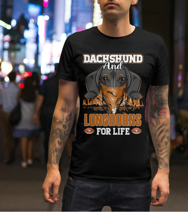 Dachshund And Longhorns For Life T-Shirt