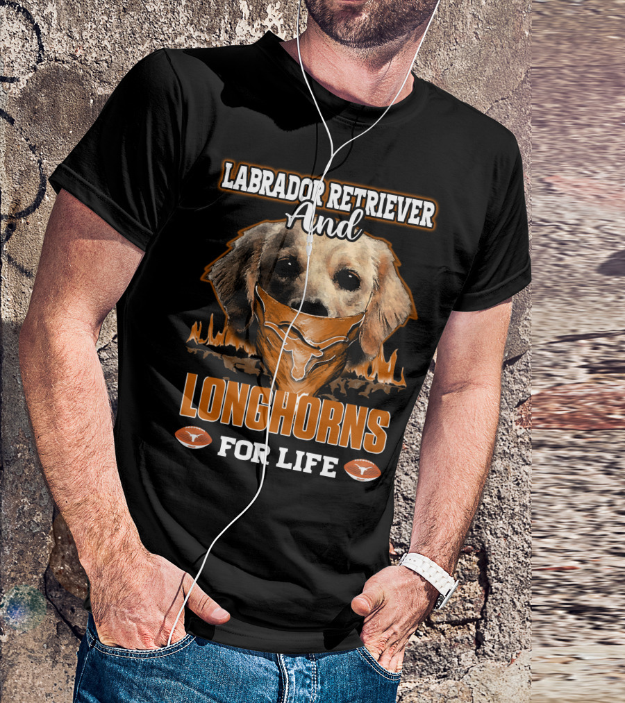 Labrador Retriever And Longhorns For Life T-Shirt