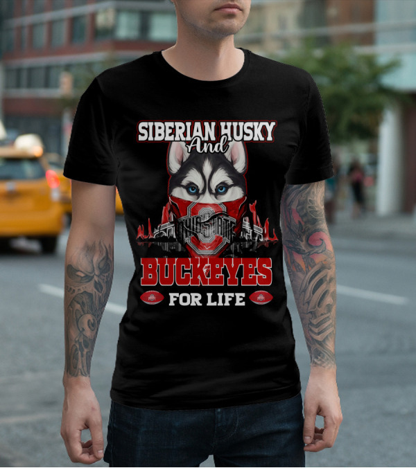 Siberian Husky And Ohio State Buckeyes For Life T-Shirt