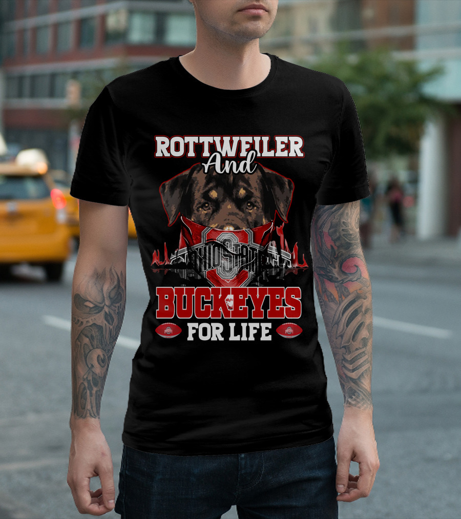 Rottweiler And Ohio State Buckeyes For Life T-Shirt