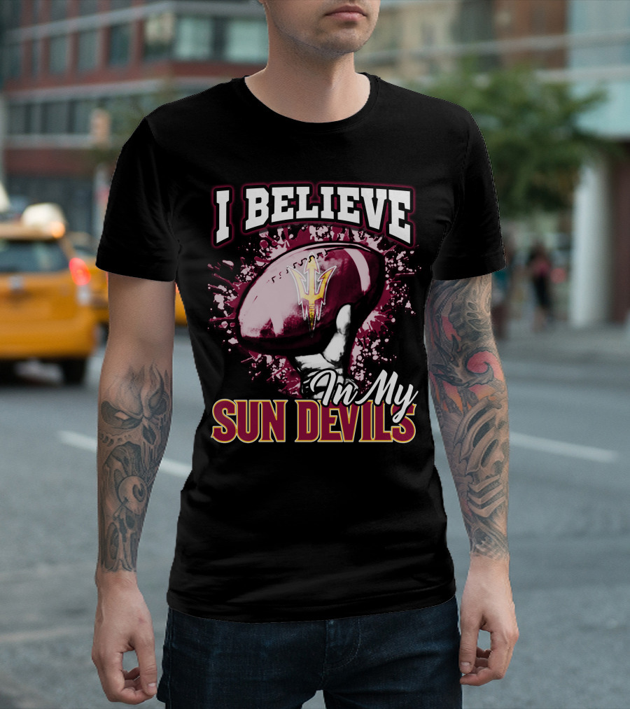 I Believe in My Sun Devils Football Fan Gear T-Shirt