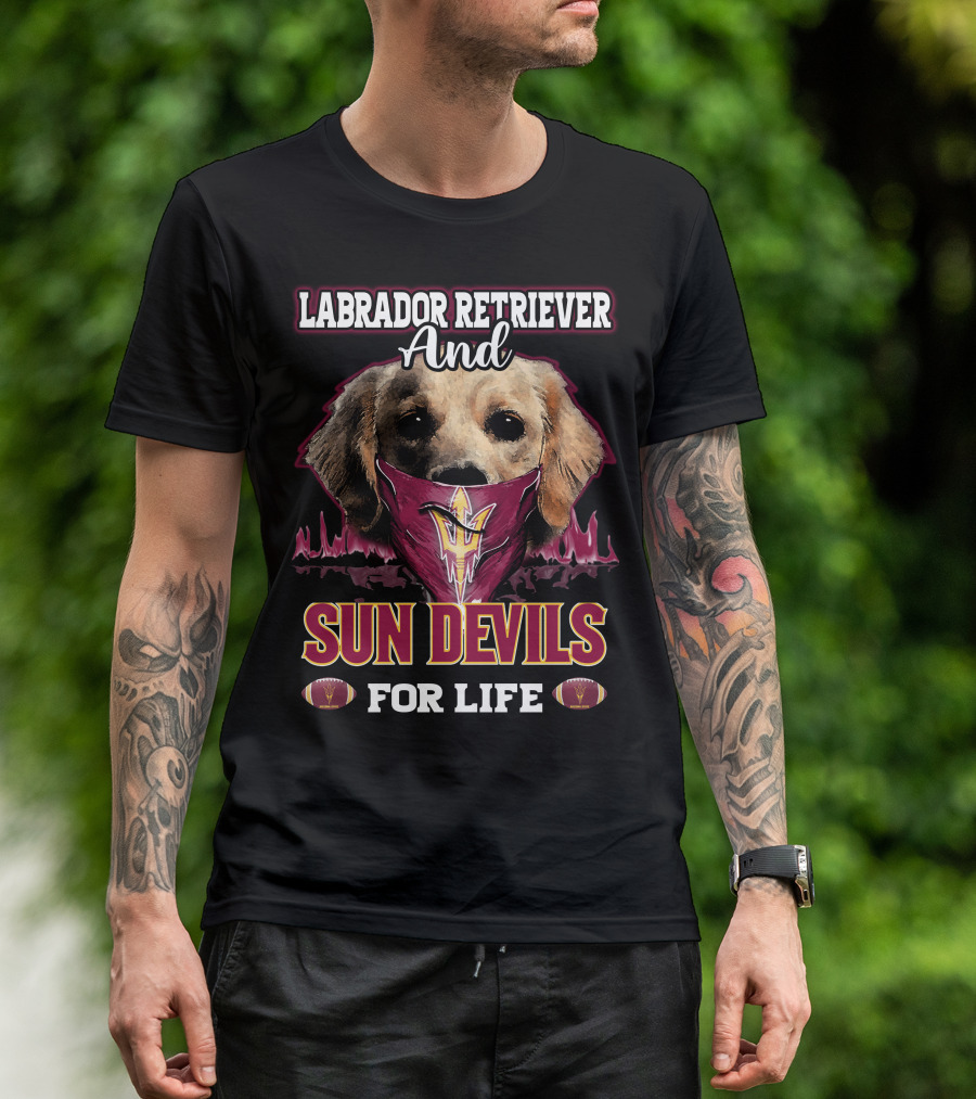 Labrador Retriever And Sun Devils For Life T-Shirt