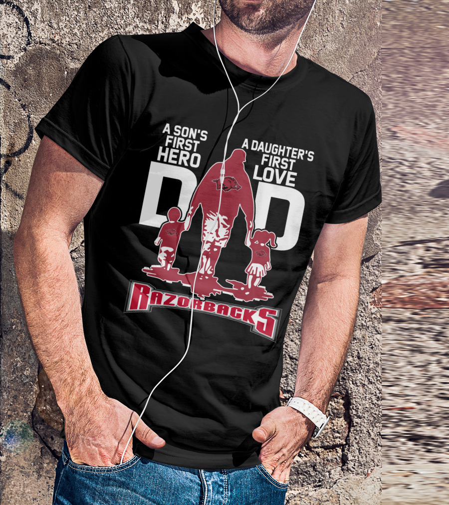 A Son's First Hero A Daughter's First Love Dad Razorbacks T-Shirt