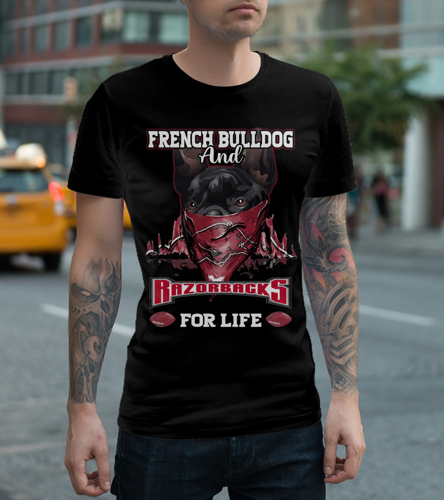 French Bulldog And Razorbacks For Life T-Shirt