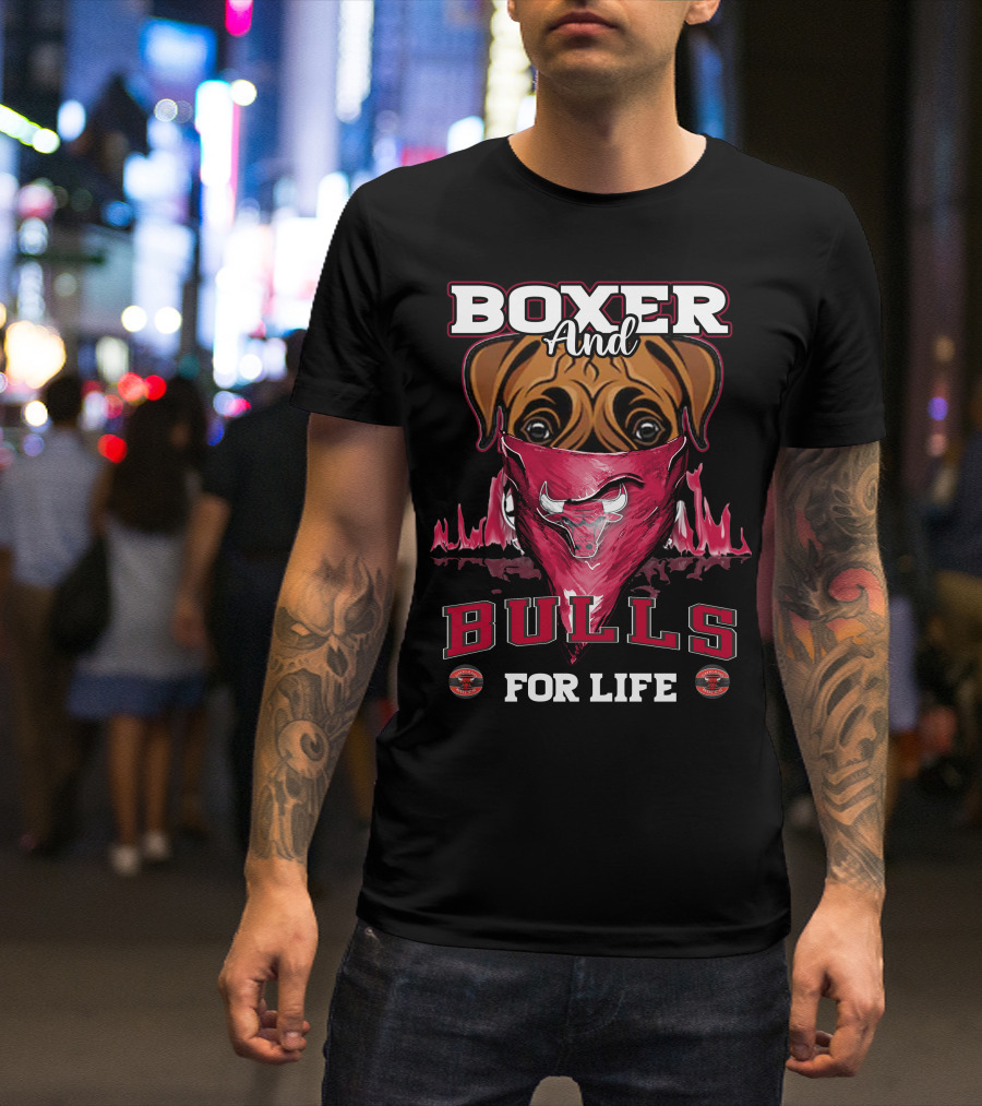 Boxer And Bulls For Life Chicago Bulls T-Shirt