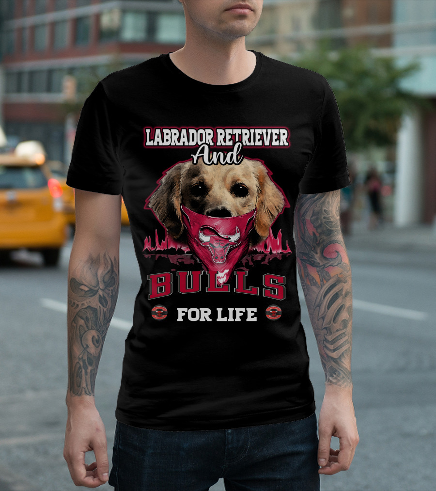 Labrador Retriever And Chicago Bulls For Life T-Shirt