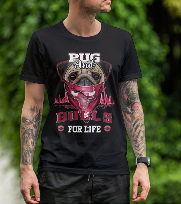 Pug And Bulls For Life T-Shirt