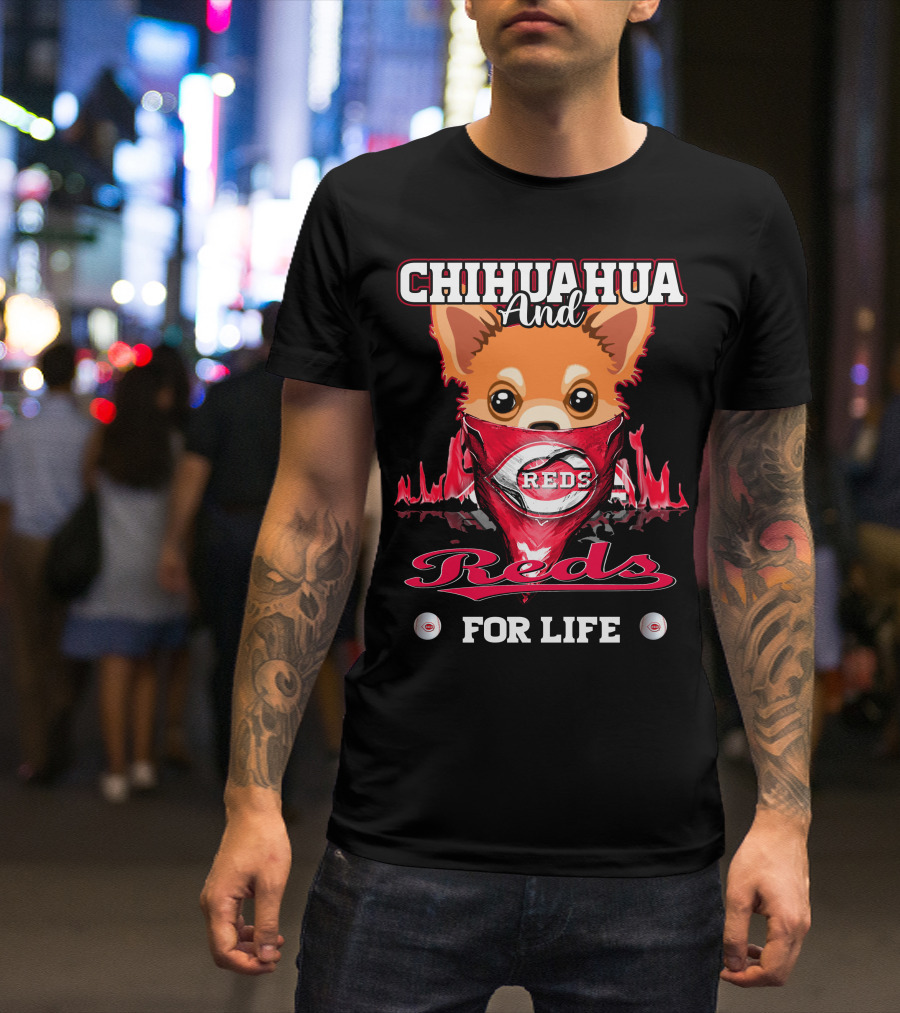 Chihuahua And Reds For Life Cincinnati T-Shirt