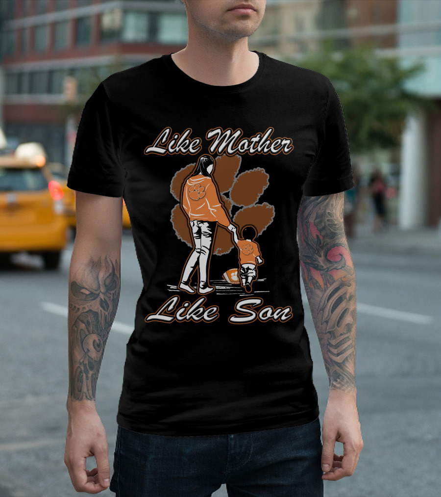 Like Mother Like Son Clemson Tigers T-Shirt