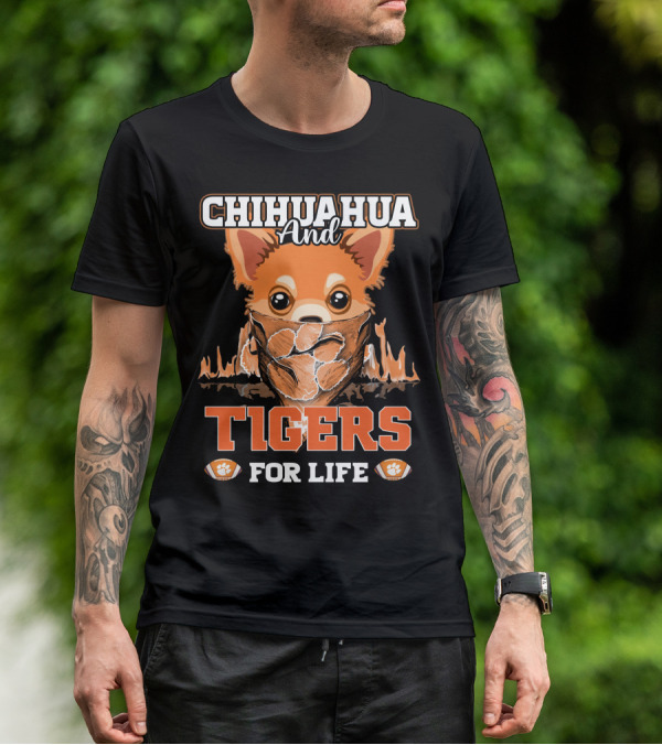 Chihuahua And Tigers For Life T-Shirt