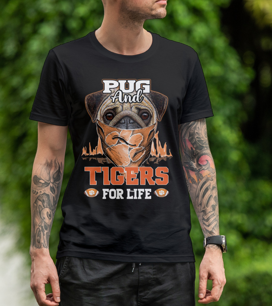 Pug And Tigers For Life Clemson Tigers T-Shirt