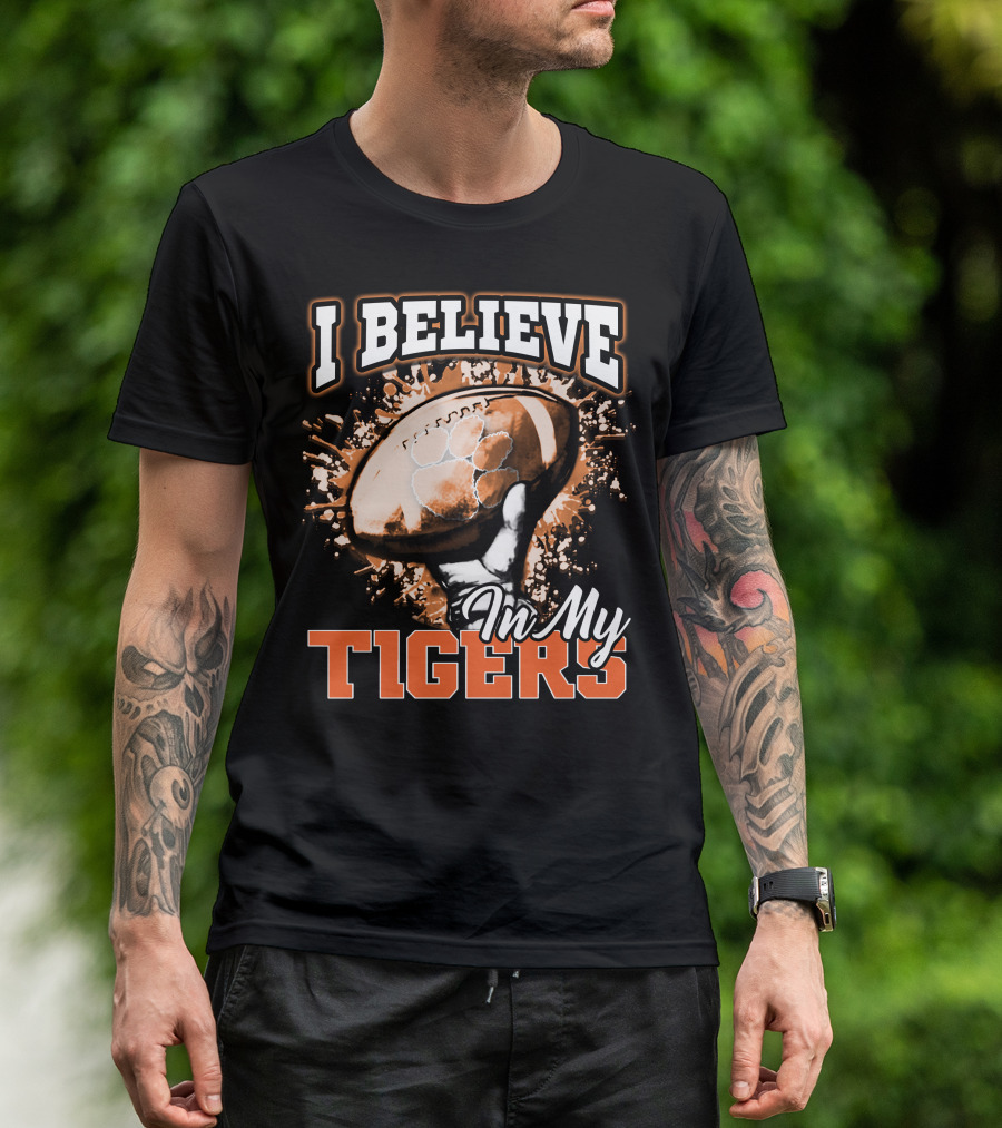 I Believe In My Clemson Tigers Football T-Shirt