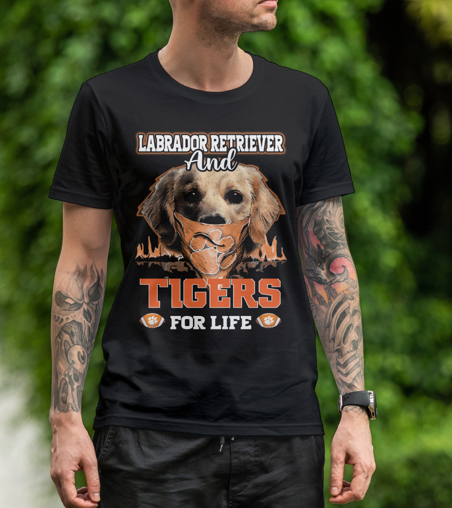 Labrador Retriever And Clemson Tigers For Life T-Shirt