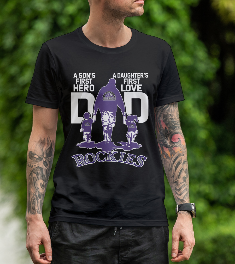 A Son's First Hero A Daughter's First Love Dad Colorado Rockies T-Shirt