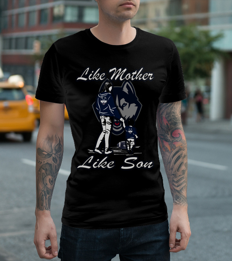 Like Mother Like Son Connecticut Huskies T-Shirt