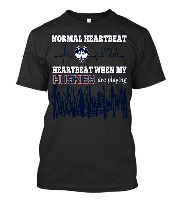 Normal Heartbeat Heartbeat When My Huskies Are Playing Connecticut Huskies T-Shirt