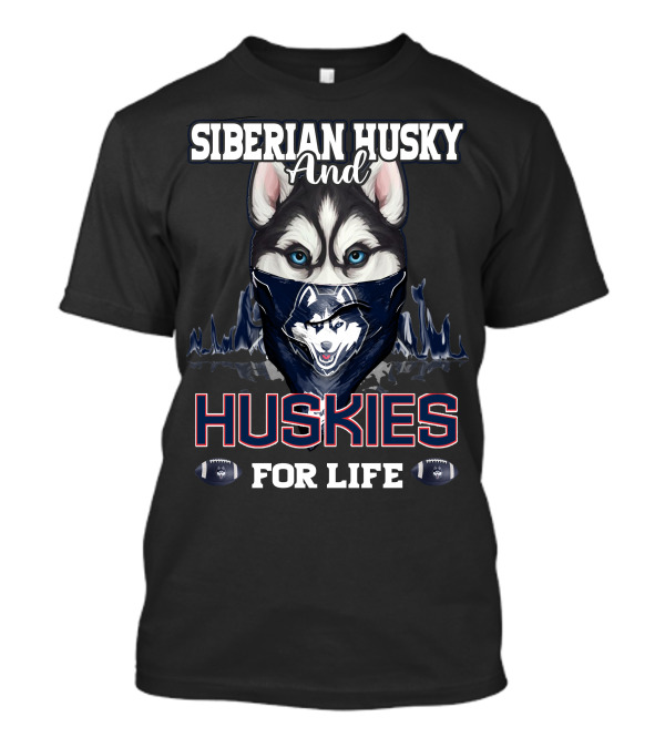 Siberian Husky And Huskies For Life T-Shirt