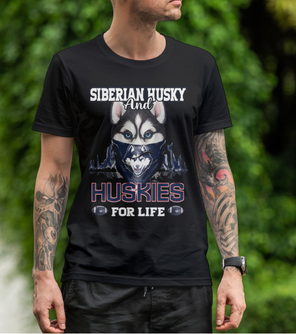 Siberian Husky And Huskies For Life T-Shirt