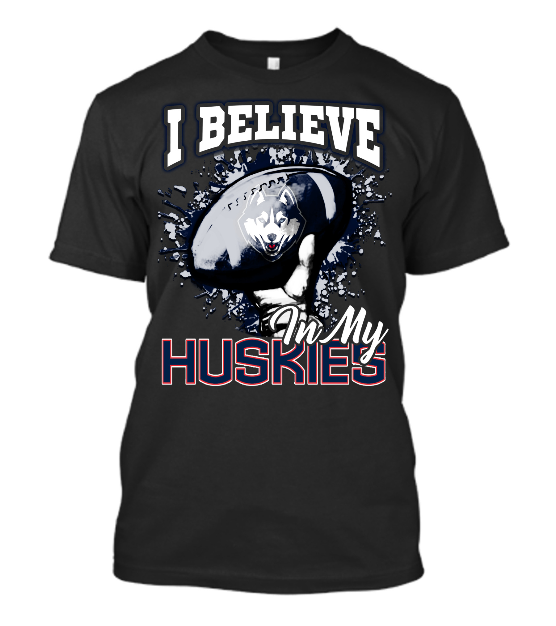 I Believe In My Huskies T-Shirt