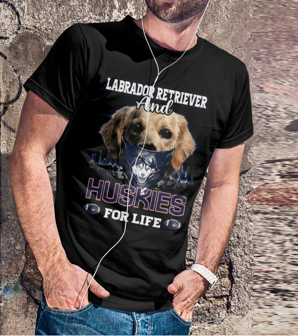 Labrador Retriever And Huskies For Life T-Shirt