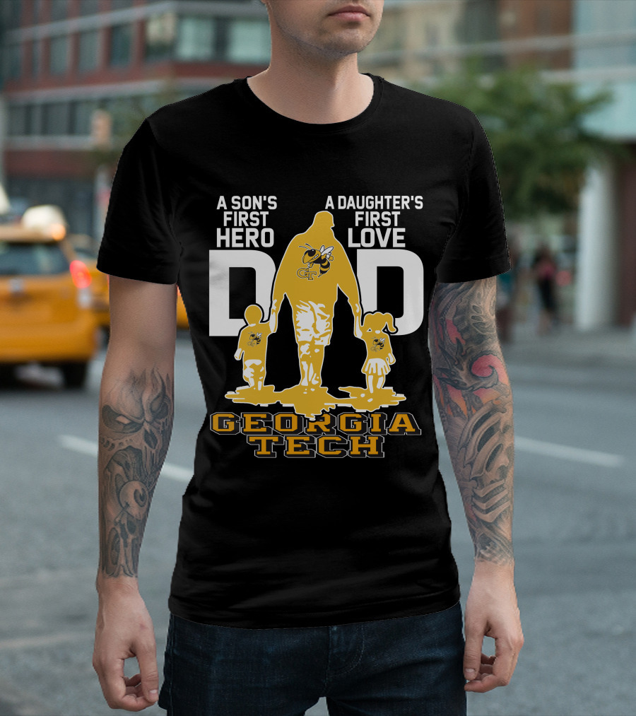 A Son's First Hero Dad Georgia Tech Yellow Jackets A Daughter's First Love T-Shirt