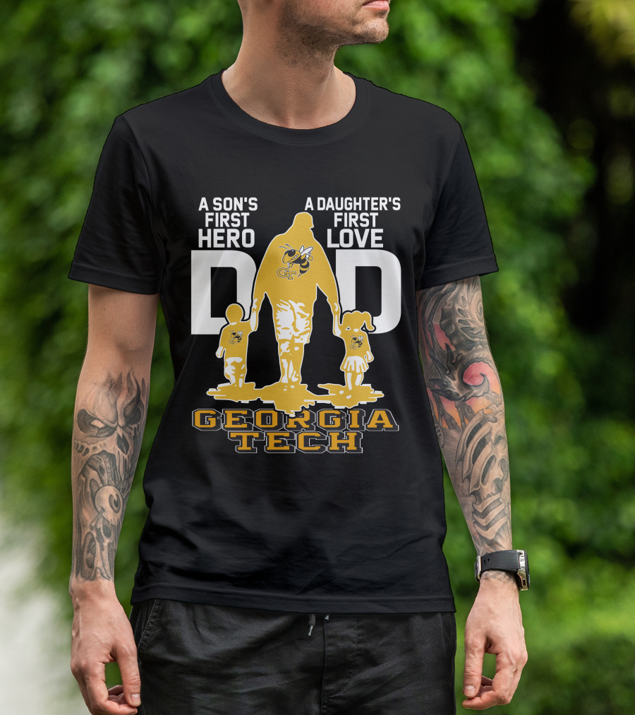 A Son's First Hero Dad Georgia Tech Yellow Jackets A Daughter's First Love T-Shirt