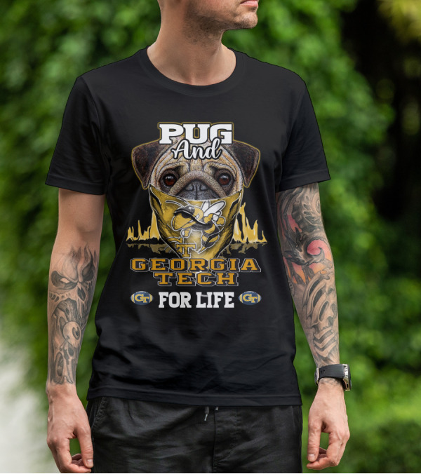 Pug And Georgia Tech Yellow Jackets GT For Life T-Shirt