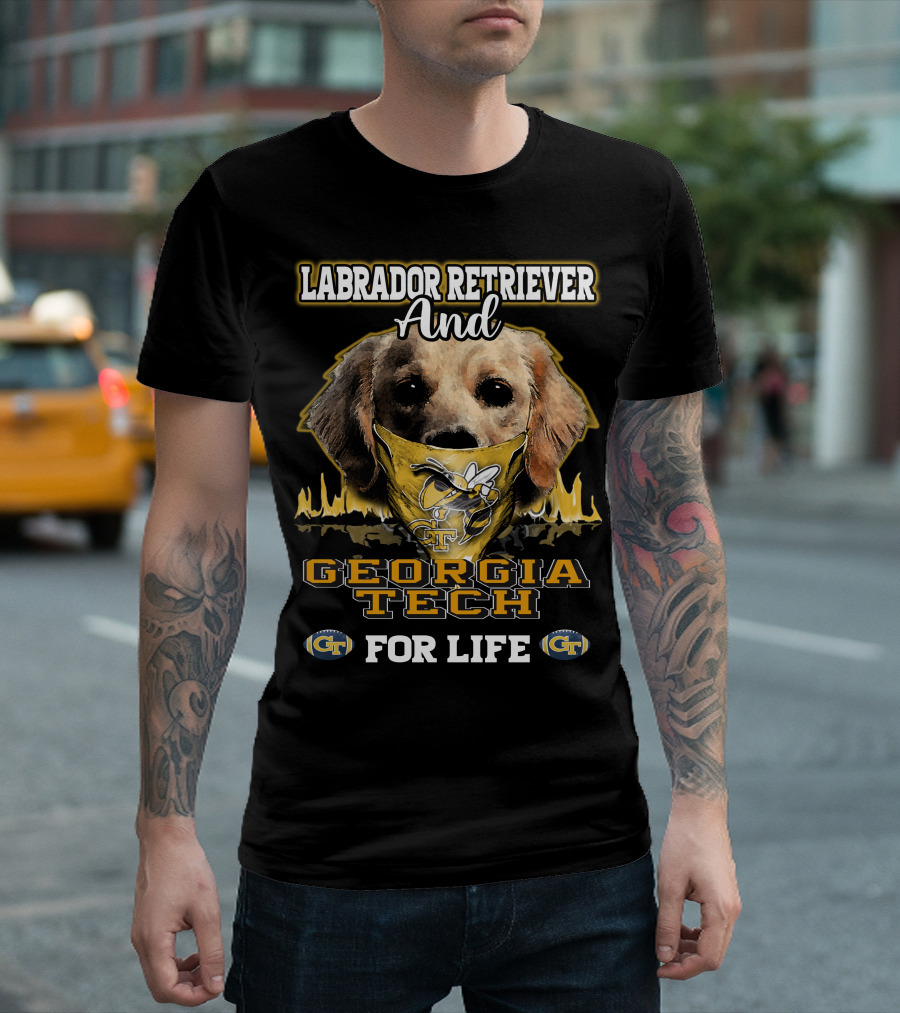 Labrador Retriever And Georgia Tech Yellow Jackets For Life T-Shirt