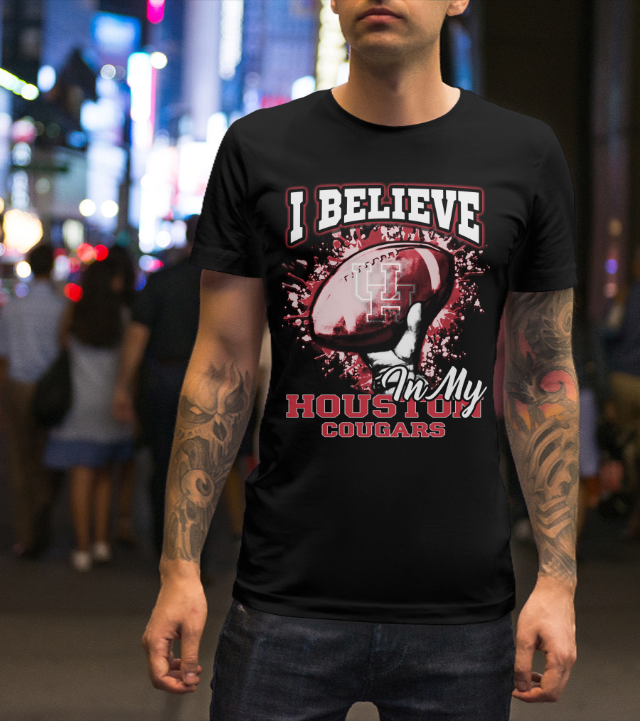 I Believe In My Houston Cougars Football T-Shirt
