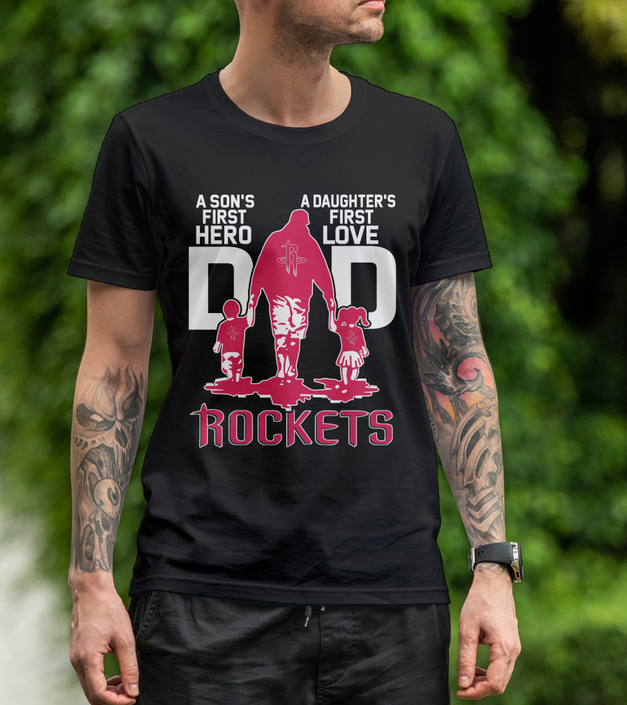 A Son's First Hero A Daughter's First Love Dad Rockets T-Shirt