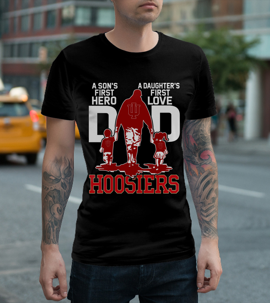 A Son's First Hero A Daughter's First Love Dad Hoosiers T-Shirt