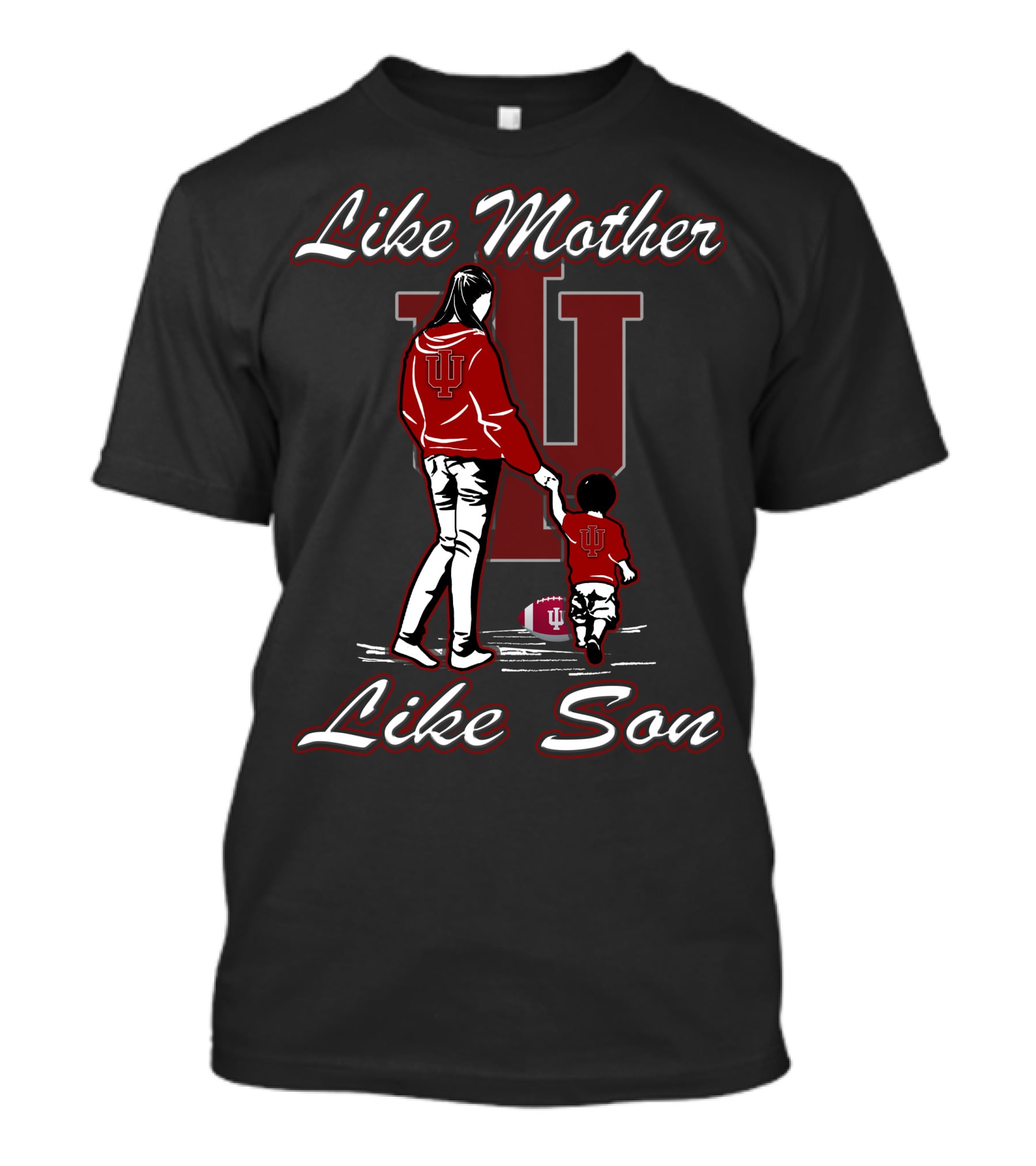 Like Mother Like Son IU Indiana Hoosiers T-Shirt
