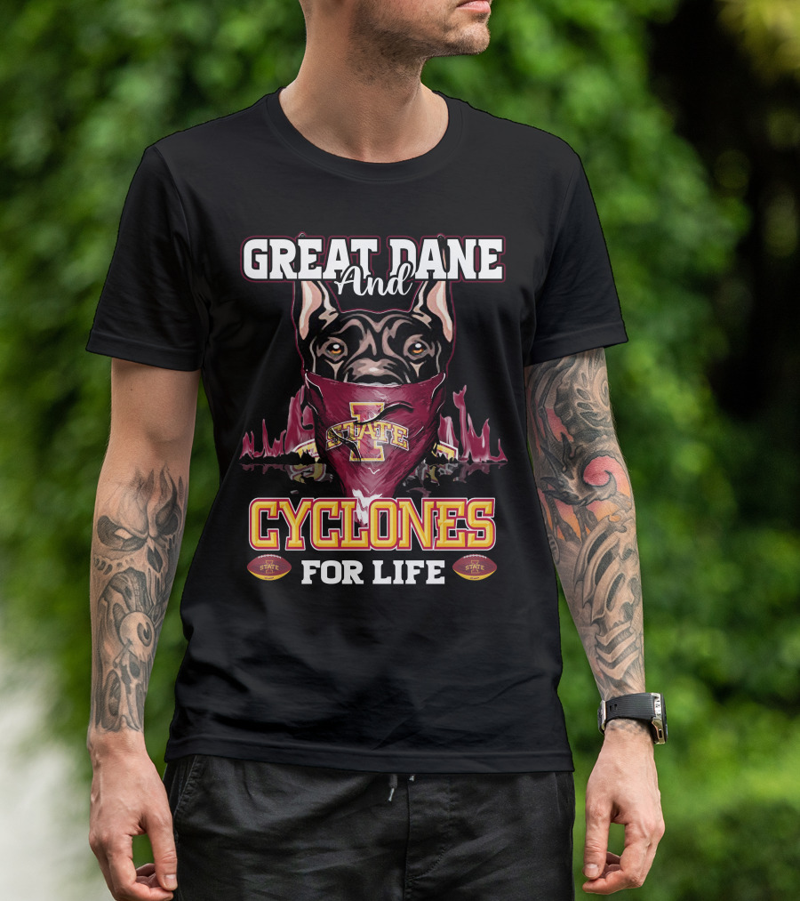 Great Dane And Iowa State Cyclones For Life T-Shirt