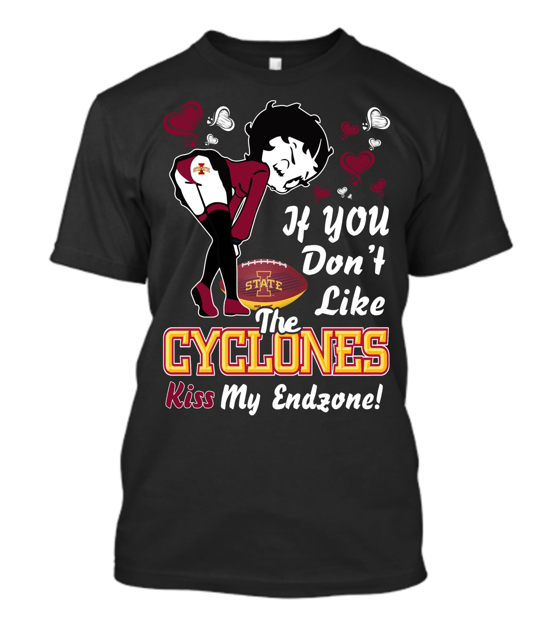Betty Boop Iowa State Cyclones If You Don't Like The Cyclones Kiss My Endzone T-Shirt