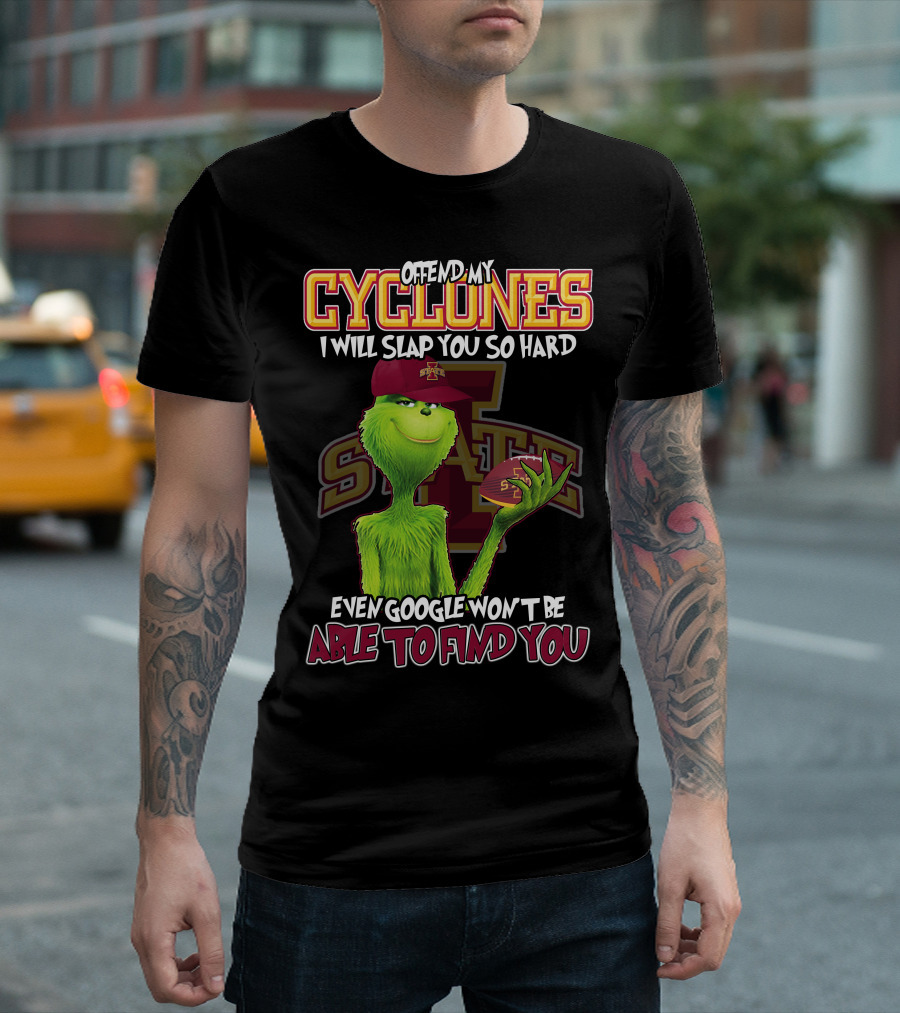 Offend My Cyclones Grinch Iowa State Able to Find You T-Shirt