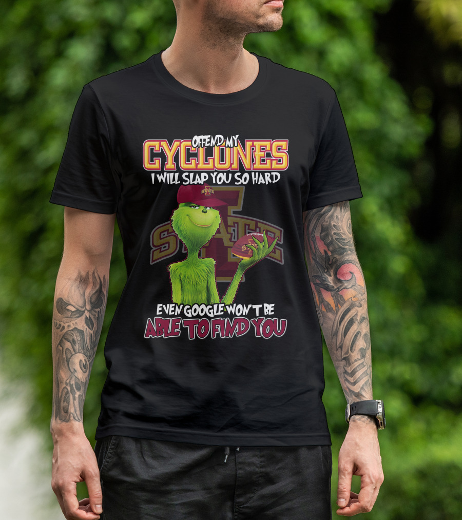 Offend My Cyclones Grinch Iowa State Able To Find You T-Shirt