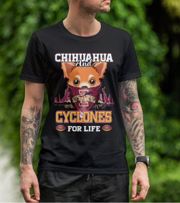Chihuahua And Cyclones For Life Iowa State T-Shirt
