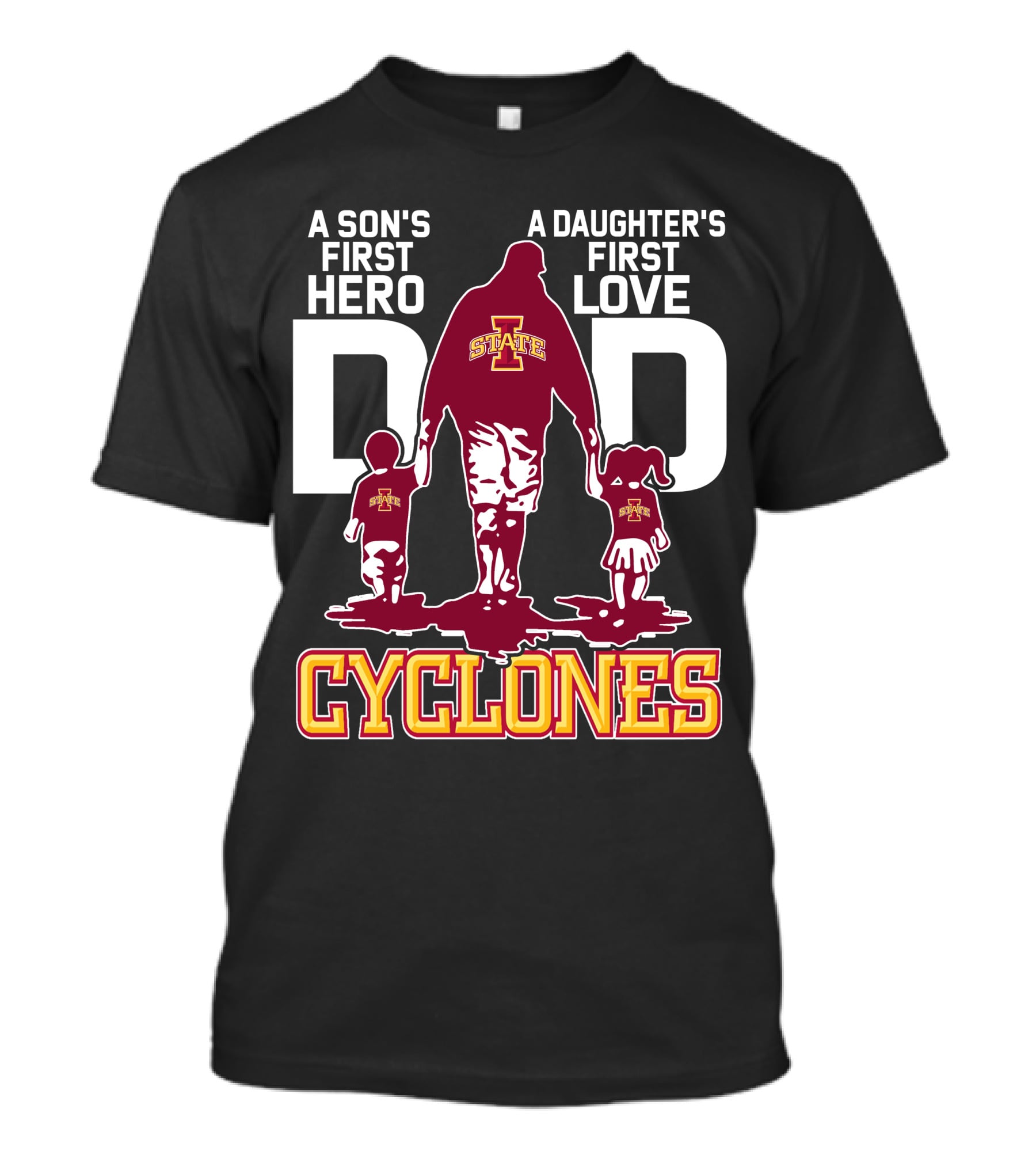 A Son's First Hero A Daughter's First Love Iowa State Cyclones Dad T-Shirt