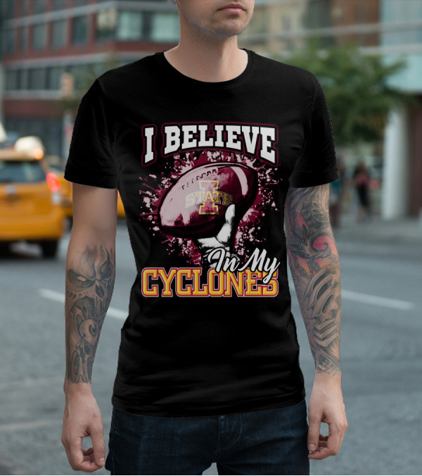 I Believe In My Iowa State Cyclones Football T-Shirt