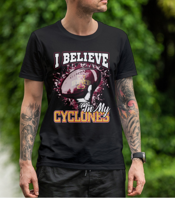 I Believe In My Iowa State Cyclones Football T-Shirt