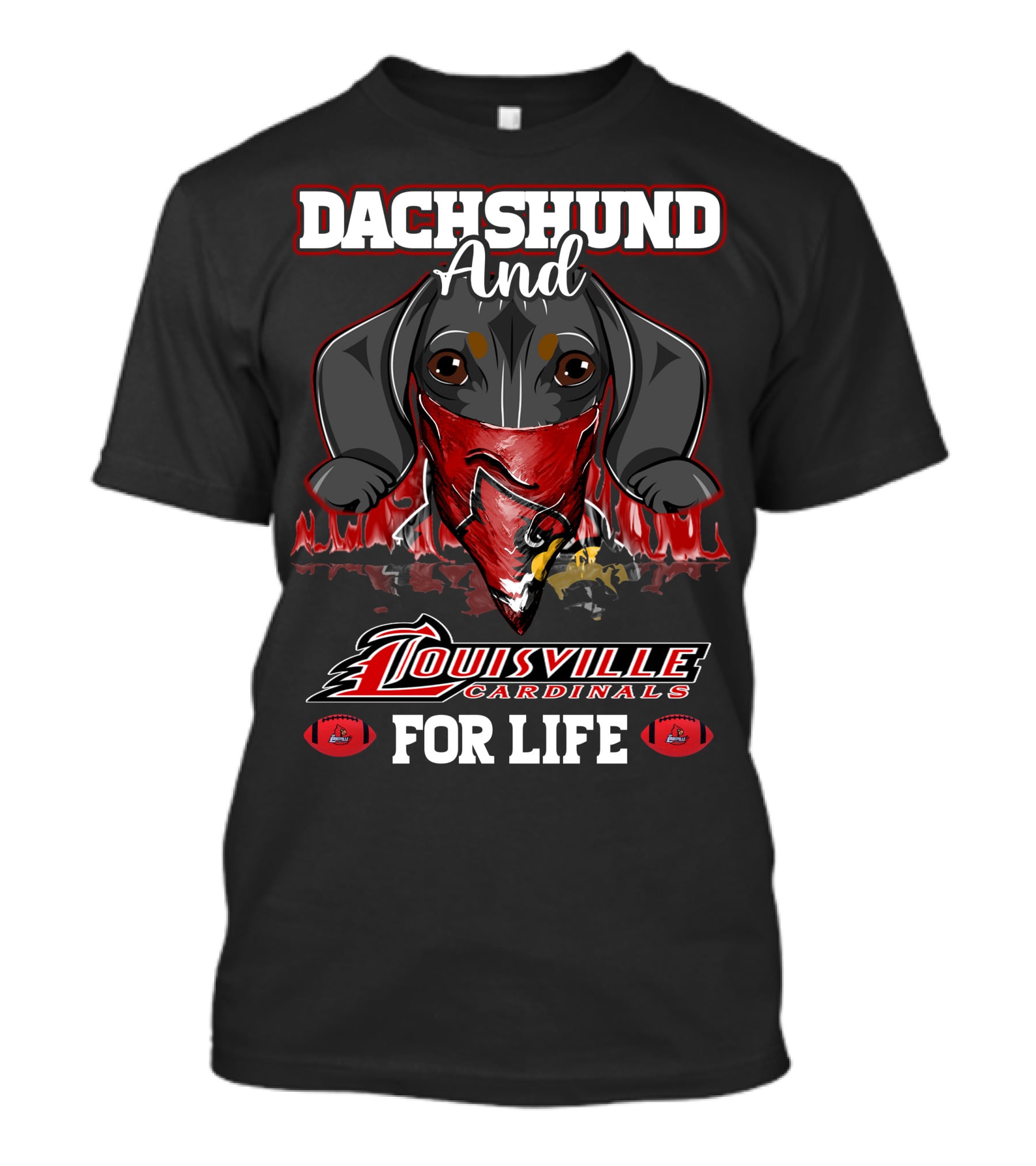 Dachshund And Louisville Cardinals For Life T-Shirt
