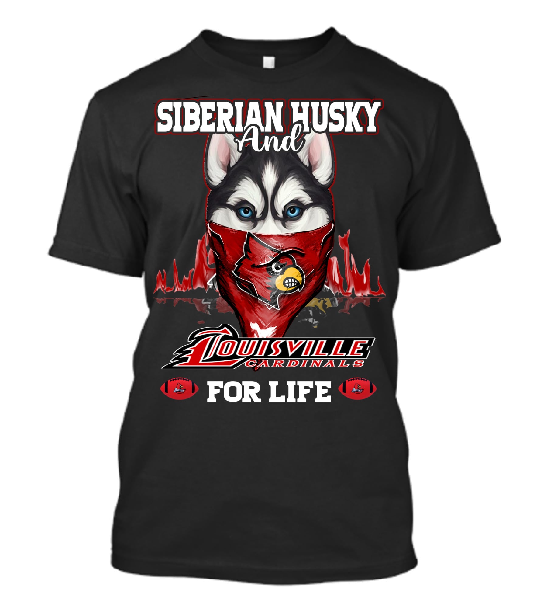 Siberian Husky And Louisville Cardinals For Life T-Shirt