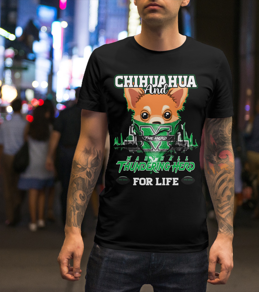 Chihuahua And Marshall Thundering Herd For Life T-Shirt