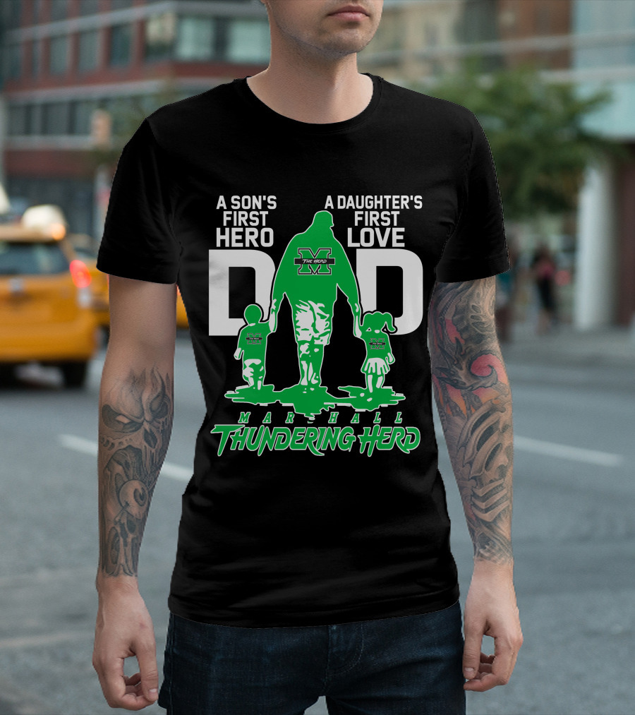 A Son's First Hero Dad A Daughter's First Love Marshall Thundering Herd T-Shirt