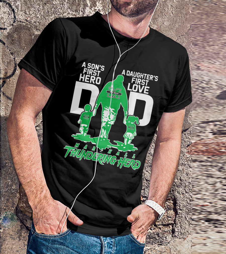A Son's First Hero Dad A Daughter's First Love Marshall Thundering Herd T-Shirt