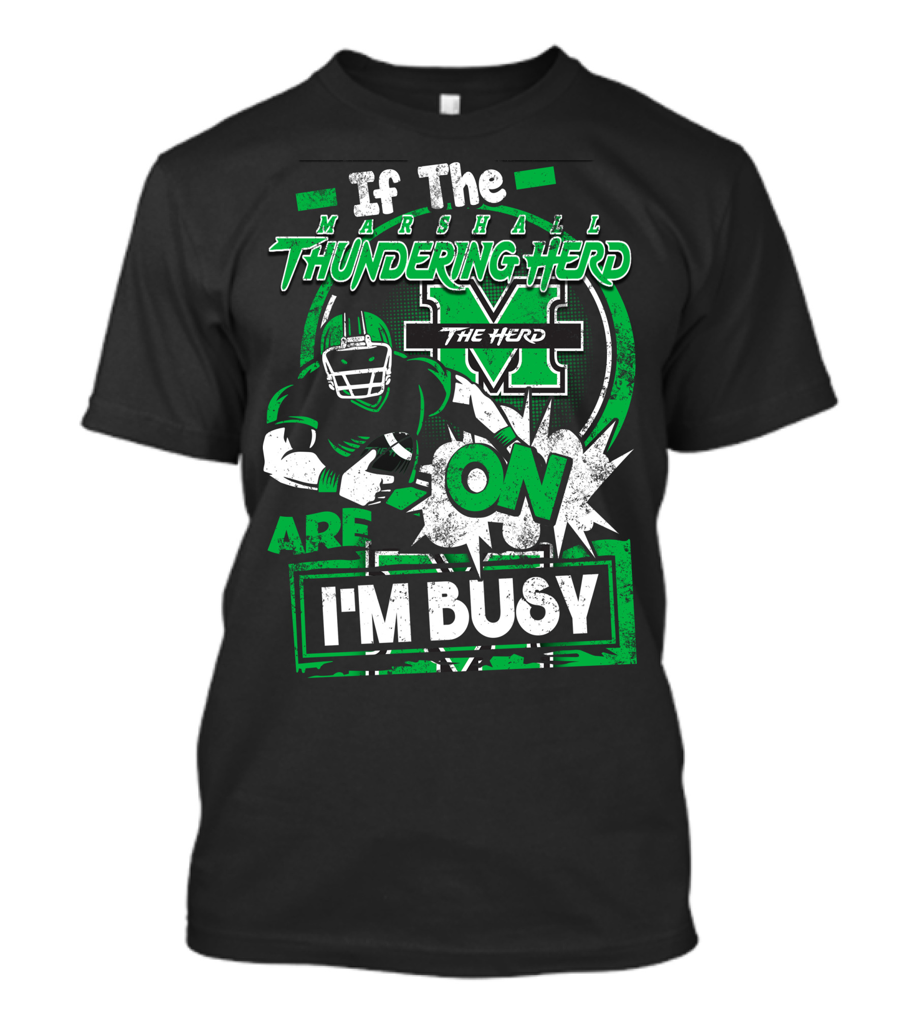 If The Marshall Thundering Herd Are On I'm Busy T-Shirt